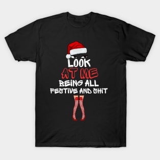 Look At Me Being All Festive And Shit Funny Christmas Humor Santa Design T-Shirt